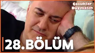 Çocuklar Duymasın - 28. Bölüm - FULL BÖLÜM