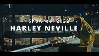Harley Neville Showreel - 2022