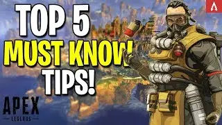 Apex Legends - Top 5 Best Tips You Need To Know! | (Tips and Advice)