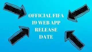 OFFICIAL FIFA 19 WEB APP RELEASE DATE ?? SEPTEMBER!!!