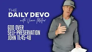 God Over Self-Preservation | John 