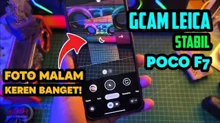 The Most Stable Gcam Leica Poco F7 Full Config Must Try The Photo Results Are Really Cool!!