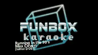 Max Coveri - Running in the 90's [Initial D OST] (Funbox Karaoke, 1998)