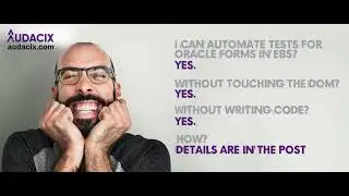 Automate testing for Oracle Forms in Oracle EBS without writing code