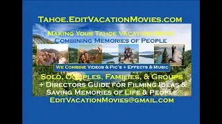 Tahoe Lakeshore Lodge for Guests Edit Vacation Movies combining Videos & Pics for Couples and Groups