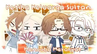 °۰Ketika Keluarga Sultan Mencoba Merakyat۰° ||Gacha Club Indonesia