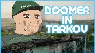 DOOMER IN TARKOV | ДУМЕР В ТАРКОВЕ | ESCAPE FROM TARKOV