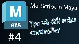 [Mel Script in Maya] Bài 4 : Tạo controller và đổi màu controller