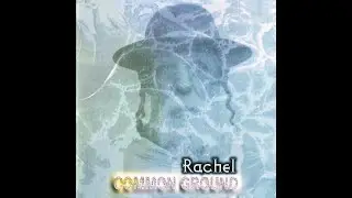 Rachel - Common Ground (CD, 1999)