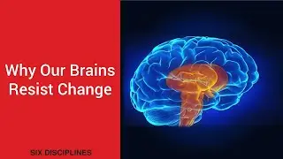 Why Our Brains Resist Change