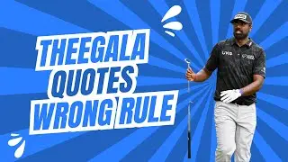 Theegala Bunker Rule Penalty - Not Quite Right