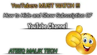 How to Hide and Show Subscription Of YouTube channel || ATEEQ MALIK TECH