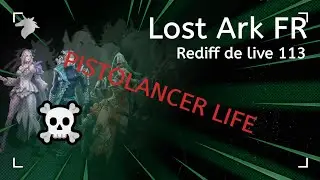 Lost Ark - Vivre la pistolancier LIFE (113)