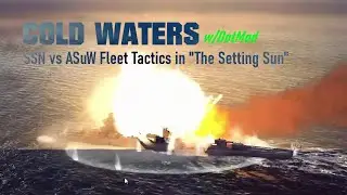 Cold Waters Tactics: Deleting the Raid Fleet in "The Setting Sun"