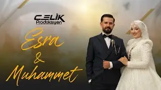 FOTO ÇELİK | ESRA & MUHAMMET | Düğün Klibi |  2025
