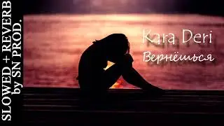 KARI DERI - Может ты вернёшься? (slowed + reverb) | AUDIO EDIT TIK TOK