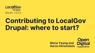 Contributing to LocalGov Drupal: where to start?