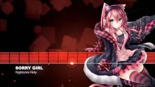 ▶Nightcore ★ Sorry Girl