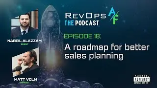 RevOpsAF Podcast Episode 18: A roadmap for better sales planning