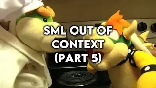SML Out Of Context (Part 5)