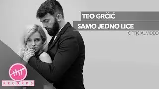 Teo Grčić – Samo jedno lice (OFFICIAL VIDEO)