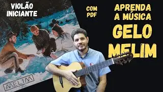 Aprenda a música Gelo - Melim | Como tocar violão iniciante