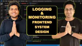 Logging & Monitor For Frontend Developer | Frontend System Design