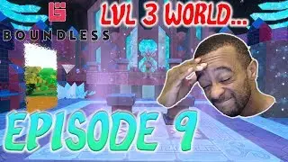 Boundless Episode 9: Lvl 3 World...Not Ready! | PC