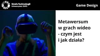 Metawersum w grach wideo - czym jest i jak działa? - Piotr Buczkowski (TATO), Łukasz Szałankiewicz
