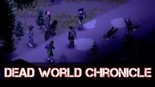 СТАРЫЙ ДРУГ  - Dead World Chronicles - СТРИМ 7
