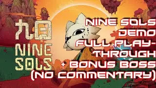 Nine Sols Demo Full Playthrough + Bonus Boss (No Commentary)