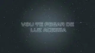 LUZ ACESA  - KAIO VIANA, NOEMI, D-HIT (LYRIC)