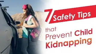 7 Kidnapping Survival Tips by Expert | बच्चों को किडनेपिंग से बचने के उपाय | Parent Must Teach Child