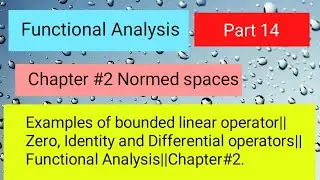 Bounded L.O ||Identity, zero & differential operator #linearoperator #bounded #functionalanalysis