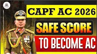 SAFE SCORE FOR CAPF AC 2026 EXAM