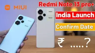 Redmi Note 13 Pro+ Launch Date and Price Confirmed in India | Redmi Note 13 Pro+ Unboxing & Review