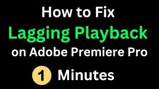 How to Fix Lagging Playback on Adobe Premiere Pro