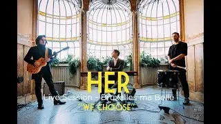 HER -  We Choose - Live Session 