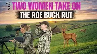 Two Women VS The Roe Buck Rut | Deer Stalking UK | Hunting