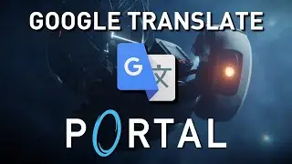 Portal: Google Translate Edition