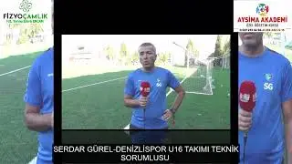 SERDAR GÜREL DENİZLİSPOR U16 TAKIMI TEKNİK SORUMLUSU  7 EYLÜL 2024