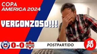 ¡¡¡VERGONZOSO!!! Postpartido Chile 0 vs Canadá 0 :: Copa América #sepu