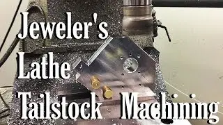 The Jeweler's Lathe Part 4 and a bit:  Machining the Tailstock