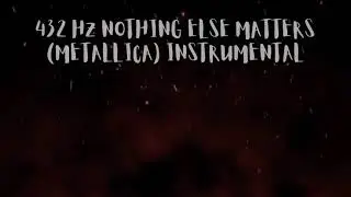 432Hz Nothing Else Matters (Metallica) instrumental by Serkan Taştan
