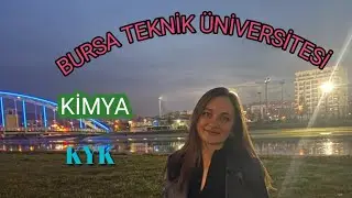 BURSA TEKNİK ÜNİVERSİTESİ VE KİMYA BÖLÜMÜ HAKKINDA / KYK /YURT /EV /KİRA/KAMPÜS / #keşfet #yks