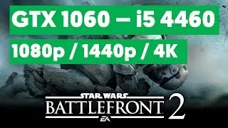 Star Wars  Battlefront 2 | GTX 1060 | i5 4460 | 1080p - 1440p - 4K