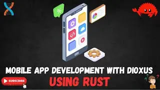 Cross-Platform Mobile App Development with Dioxus 0.6 & RUST | Android & iOS Guide