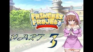 Princess Project Walkthrough Part 03