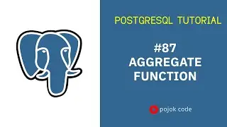 POSTGRESQL TUTORIAL #87 AGGREGATE FUNCTION