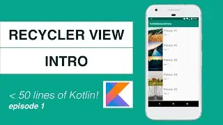 Kotlin RecyclerView Ep 1/3 Intro: 50 lines of code on Android